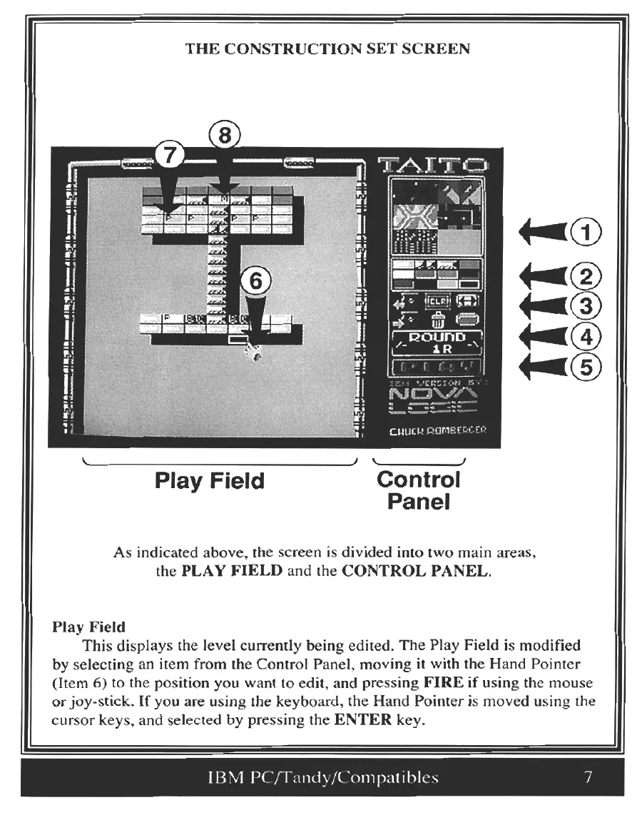 Page 7 of the Arkanoid II: The Revenge of DOH manual: THE CONSTRUCTION SET SCREEN rey Play Field Control Panel As indicated above, the screen is divided into two main areas, the PLAY FIELD and the CONTROL PANEL. Play Field This displays the level currently being edited. The Play Field is modified by selecting an item from the Control Panel, moving it with the Hand Pointer (Item 6) to the position you want to edit, and pressing FIRE if using the…