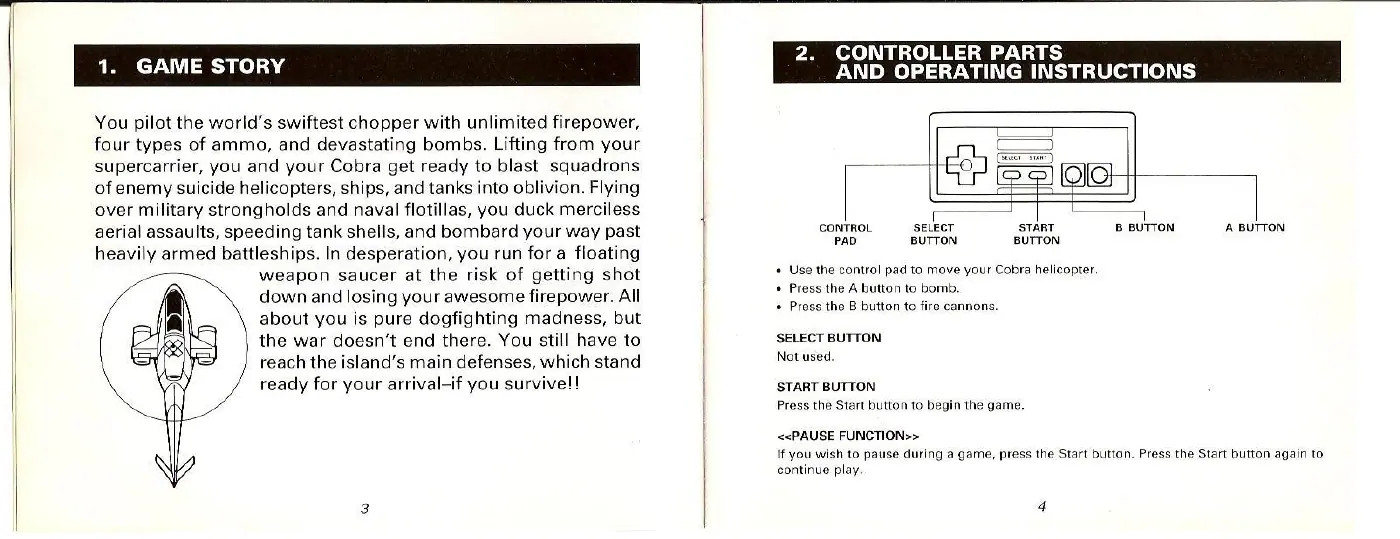 Page 3 of the Twin Cobra manual: Ree GE) ce7\ ey reli ag Ret APA RUC Leen ed] You pilot the world’s swiftest chopper with unlimited firepower, | four types of ammo, and devastating bombs. Lifting from your | supercarrier, you and your Cobra get ready to blast squadrons — = oe of enemy suicide helicopters, ships, and tanks into oblivion. Flying oS SI over military strongholds and naval flotillas, you duck merciless aerial…